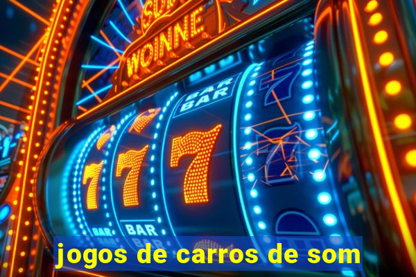 jogos de carros de som